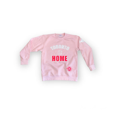 Toronto is home sweatshirt Pink w/ white and inferred